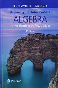 Beginning and Intermediate Algebra with Applications & Visualization Plus Mylab Math -- Title-Specific Access Card Package