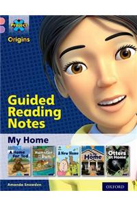 Project X Origins: Pink Book Band, Oxford Level 1+: My Home: Guided reading notes