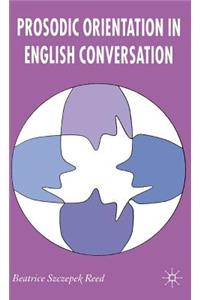 Prosodic Orientation in English Conversation