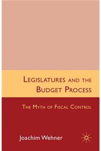 Legislatures and the Budget Process