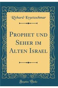 Prophet Und Seher Im Alten Israel (Classic Reprint)