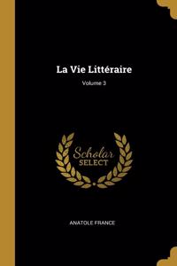 Vie Littéraire; Volume 3