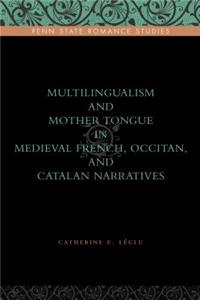 Multilingualism and Mother Tongue in Medieval French, Occitan, and Catalan Narratives