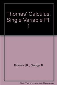 Thomas' Calculus, Part 1 Single Variable, Updated