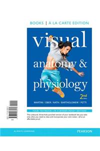 Visual Anatomy & Physiology, Books a la Carte Plus Masteringa&p with Etext -- Access Card Package