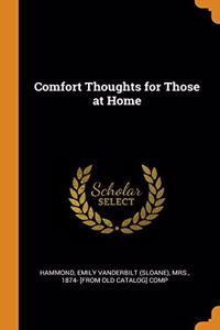 Comfort Thoughts for Those at Home