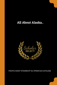 All About Alaska..