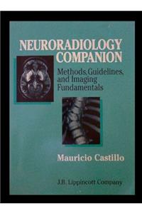Neuroradiology Companion: Methods, Guidelines and Imaging Fundamentals