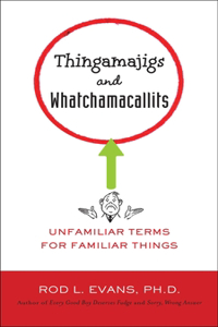 Thingamajigs and Whatchamacallits