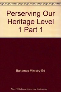 Preserving our Heritage Level 1 Part 1