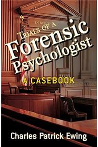 Trials of a Forensic Psychologist