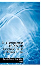 de La Racorganisation de La Sociactac Europacenne, Ou de La Naccessitac Et Des ...