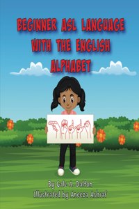 Beginner ASL Language with the English Alphabet