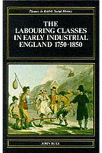 The Labouring Classes in Early Industrial England, 1750-1850
