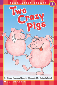 Two Crazy Pigs (Scholastic Reader, Level 2)