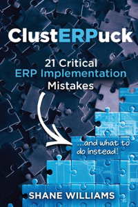 ClustERPuck: 21 Critical ERP Implementation Mistakes...and what to do instead!