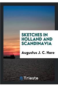 Sketches in Holland and Scandinavia