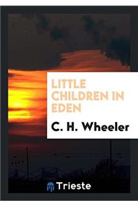 LITTLE CHILDREN IN EDEN