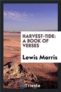 HARVEST-TIDE: A BOOK OF VERSES