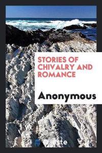 Stories of Chivalry and Romance