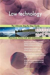 Low technology The Ultimate Step-By-Step Guide