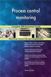 Process control monitoring Complete Self-Assessment Guide