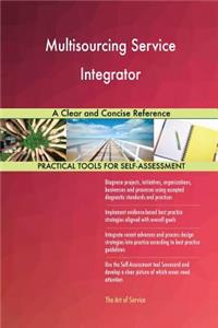 Multisourcing Service Integrator A Clear and Concise Reference