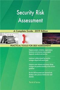 Security Risk Assessment A Complete Guide - 2019 Edition