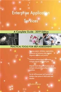 Enterprise Application Services A Complete Guide - 2019 Edition