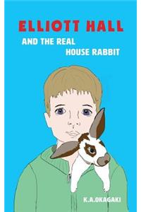 Elliott Hall and the Real House Rabbit