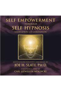 Self Empowerment Through Self Hypnosis