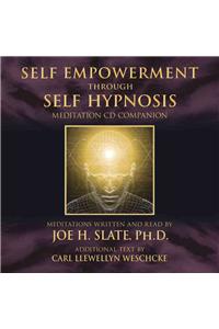 Self Empowerment Through Self Hypnosis