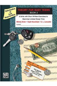 Theory for Busy Teens, Book 3
