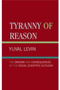 Tyranny of Reason