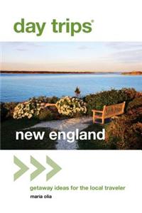 Day Trips (R) New England: Getaway ideas for the local traveler