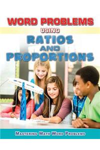 Word Problems Using Ratios and Proportions