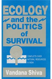 Ecology and the Politics of Survival: Conflicts Over Natural Resources in India