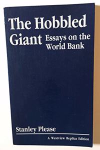 The Hobbled Giant: Essays on the World Bank