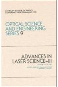 Advances in Laser Science-III: Proceedings of the Third International Laser Science Conference, Atlantic City, NJ 1987