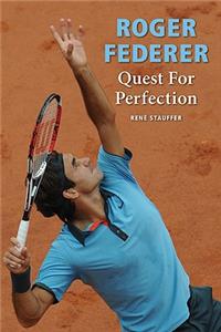 Roger Federer: Quest for Perfection