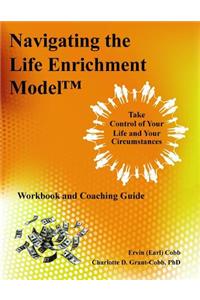 Navigating the Life Enrichment Model