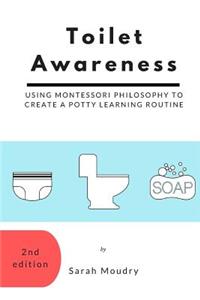 Toilet Awareness: Using Montessori Philosophy to Create a Potty Learning Routine