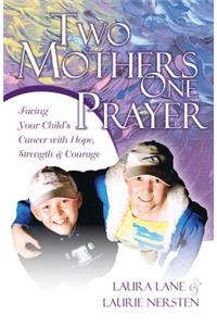 Two Mothers One Prayer