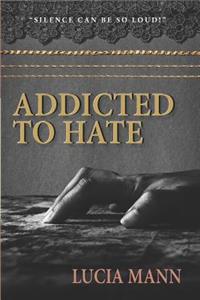 Addicted to Hate