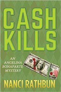 Cash Kills: An Angelina Bonaparte Mystery (Angelina Bonaparte Mysteries)