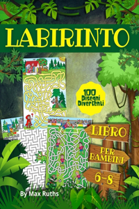 LABIRINTO Libro Per Bambini 6-8
