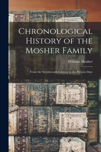 Chronological History of the Mosher Family [microform]