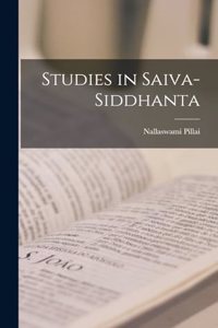 Studies in Saiva-siddhanta