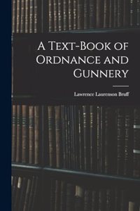 A Text-Book of Ordnance and Gunnery