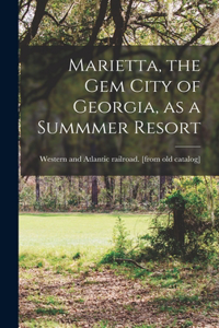Marietta, the gem City of Georgia, as a Summmer Resort